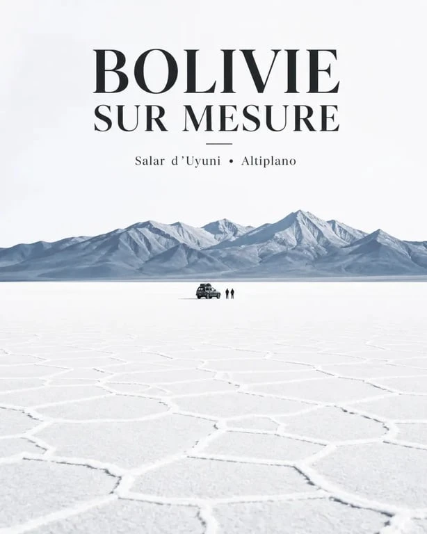 Voyage sur mesure bolivie au Salar d’Uyuni et dans l’Altiplano, ambiance éditoriale